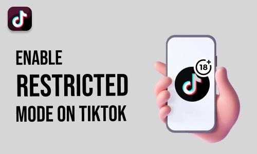 How to Enable Restricted Mode on TikTok